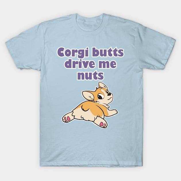 Corgi Butts Drive me Nuts! T-Shirt by toart